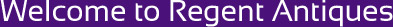 Welcome to regent antiques